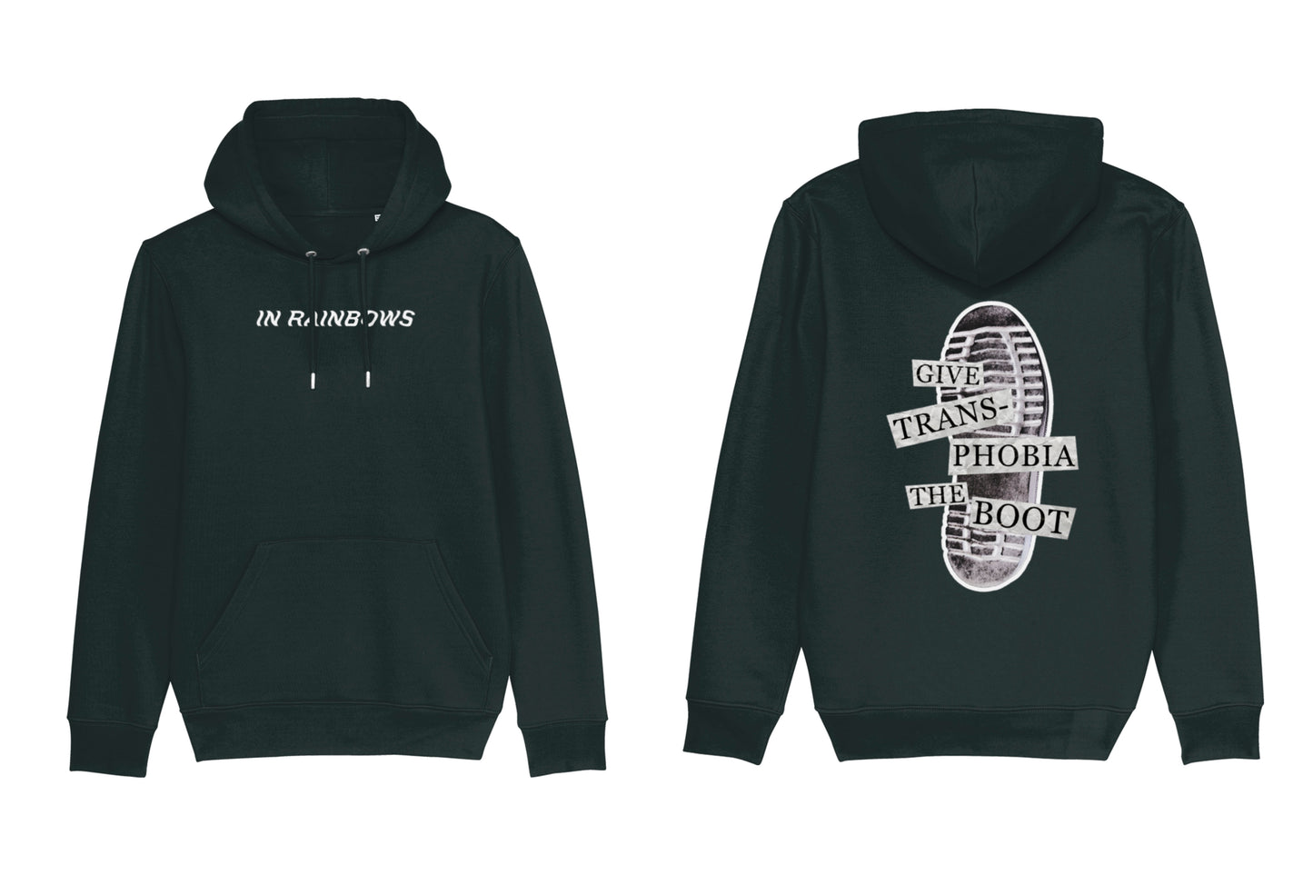 A mockup of the front and back of a trans pride hoodie. The hoodie is black with the front featuring text across the chest reading "In Rainbows". The back features an image of the bottom of a boot with text overlaid reading "give transphobia the boot".