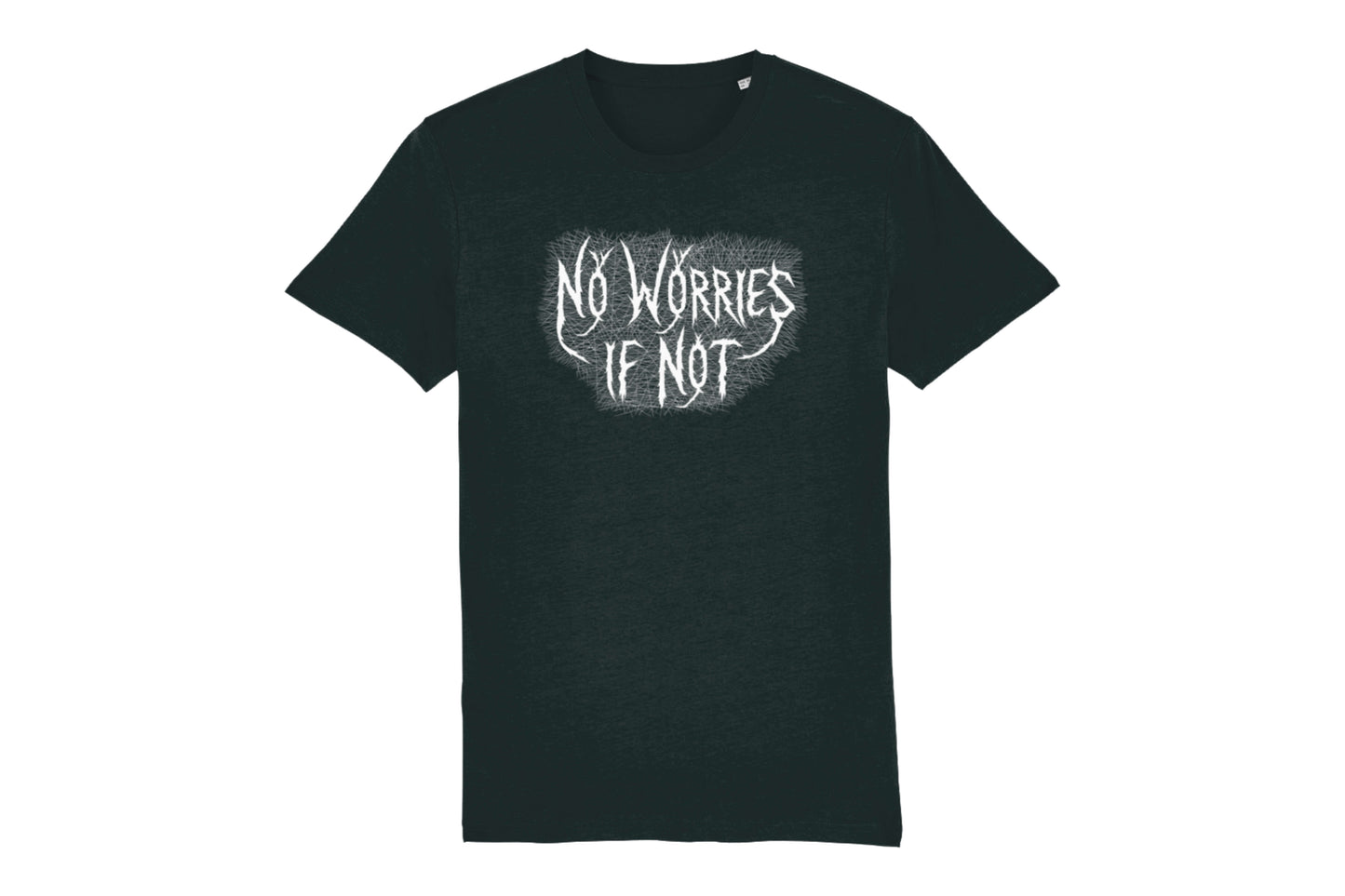 A mock-up of the front of a black t-shirt featuring a metal band style font with text reading "No Worries If Not"