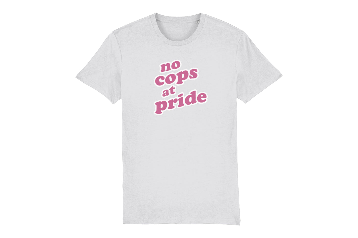 A mockup of the front of an LGBTQ+ pride t-shirt. The t-shirt is white and features pink and white text reading "no cops at pride"