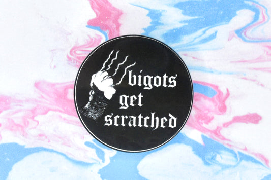 Bigots Get Scratched Badge