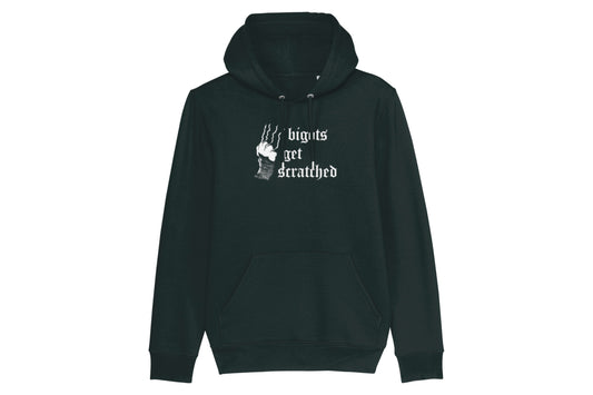 Bigots Get Scratched Hoodie