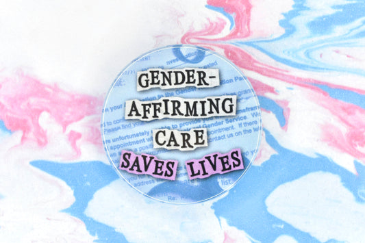 Button with 'Gender-Affirming Care Saves Lives' text on a collage background