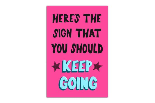 You Should Keep Going Print