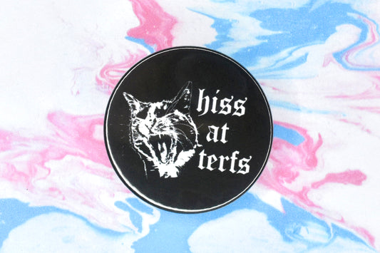 Hiss at TERFs Badge