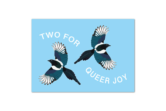 Two for Queer Joy Magpie Print