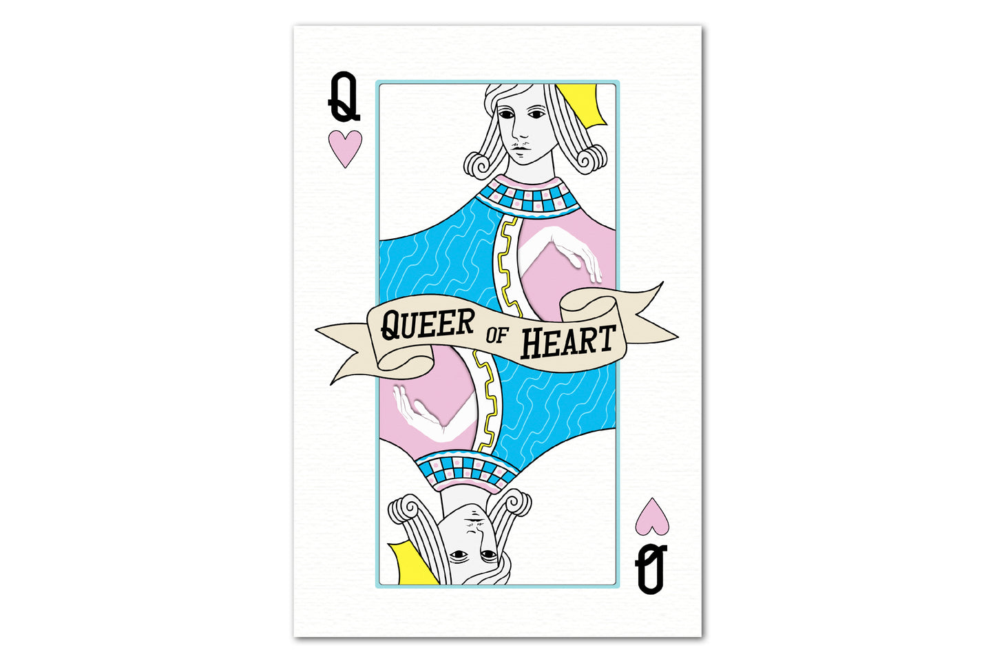 A print design in the style of a playing card. The design has an androgynous looking person with mid-length hair and a yellow crown, wearing pink and blue robes and with their hand in a limp wrist pose. The person is duplicated on the bottom of the card, flipped vertically and horizontally like a playing card. There is a banner across the centre with text reading "queer of heart". There is a black uppercase letter Q in the top left and bottom right corner, each with a pink heart underneath.