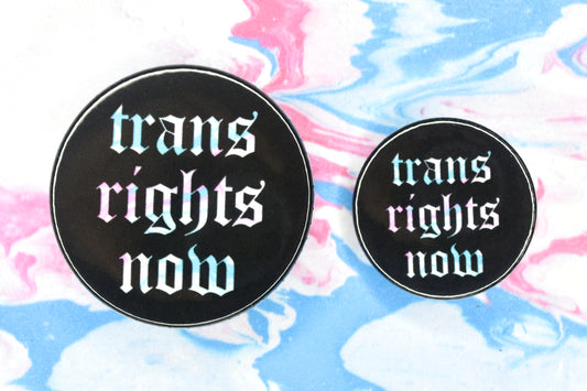 Trans Rights Now Badge