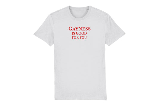 Gayness Is Good For You T-Shirt